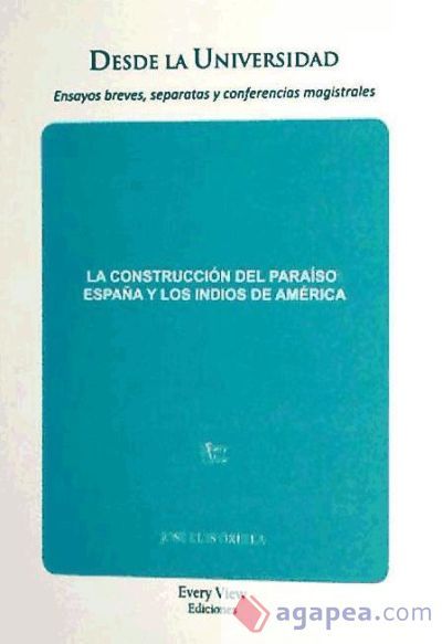 CONSTRUCCION DEL PARAISO: ESPA&yen;A Y LOS INDIOS DE AMERICA,LA