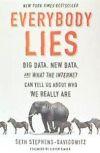 Everybody Lies: Big Data, New Data, and What the Internet Reveals about Who We Really Are