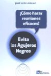 Evita los agujeros negros ¡Como hacer reuniones eficaces!