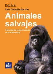 Portada de ANIMALES SALVAJES. HISTORIAS DE SUPERVIVENCIA EN LA NATURALEZA