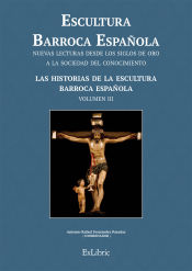 Portada de Escultura barroca española : las historias de la escultura barroca española