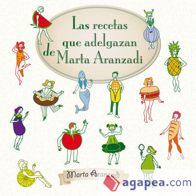 LAS RECETAS QUE ADELGAZAN DE MARTA ARANZADI