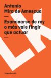 Examinarse de rey o más vale fingir que actuar