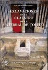 Excavaciones en el Claustro de la Catedral de Toledo.