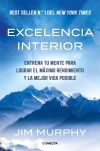 Excelencia interior: Entrena tu mente para lograr el m&aacute;ximo rendimiento y una mejor vida