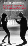 Excesos femeninos. Delirios masculinos