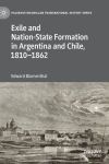Exile and Nation-State Formation in Argentina and Chile, 18101862