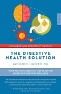 Portada de The Digestive Health Solution: Your Personalized Five-Step Plan for Inside-Out Digestive Wellness