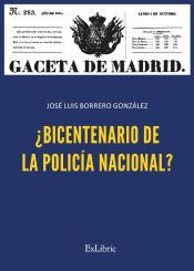 Portada de ¿BICENTENARIO DE LA POLICÍA NACIONAL?