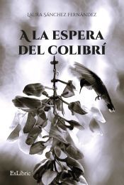 Portada de A LA ESPERA DEL COLIBR&Iacute;