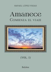 Portada de AMANECE. COMIENZA EL VIAJE (VOL. I)