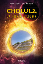 Portada de CHOLULA, LA PUERTA A EDENIA