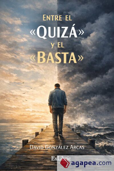 ENTRE EL «QUIZÁ» Y EL «BASTA» ENTRE EL «QUIZÁ» Y EL «BASTA»