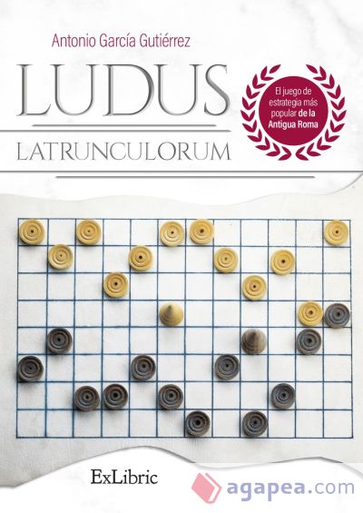 LUDUS LATRUNCULORUM. EL JUEGO DE ESTRATEGIA MÁS POPULAR DE LA ANTIGUA ROMA