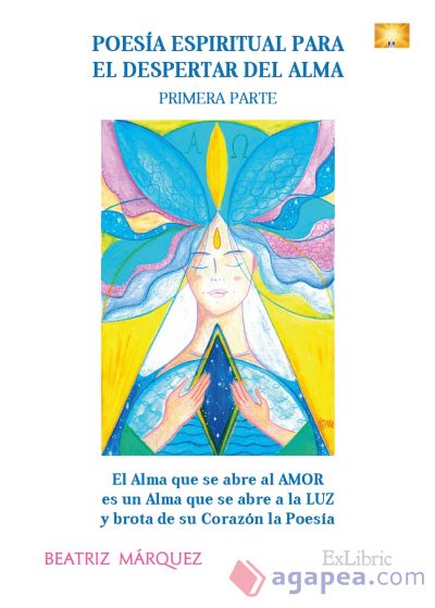 POESÍA ESPIRITUAL PARA EL DESPERTAR DEL ALMA. PRIMERA PARTE - DESCATALOGADO