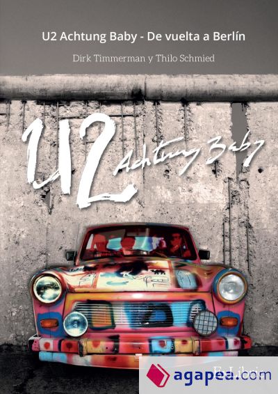 U2 ACHTUNG BABY - DE VUELTA A BERLÍN