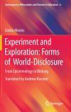 Experiment and Exploration: Forms of World-Disclosure