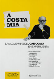 Portada de A Costa Mía: Las Columnas de Joan Costa en Experimenta