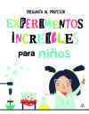 Experimentos increíbles para niños