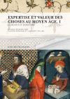 Expertise et valeur des choses au Moyen Âge I