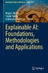 Explainable AI: Foundations, Methodologies and Applications