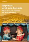 Explica't amb una història. Onze claus per construir un relat guanyador