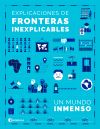 Explicaciones De Fronteras Inexplicables De Un Mundo Inmenso