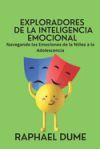 Exploradores de la Inteligencia Emocional: Navegando las Emociones de la Ni&ntilde;ez a la Adolescencia