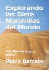 Explorando las Siete Maravillas del Mundo: Una Aventura para Ni&ntilde;os