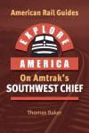 Explore America on Amtrakâ€™s Southwest Chief