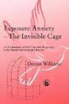 Exposure Anxiety--the Invisible Cage