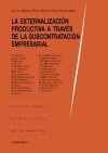 Externalizaci&oacute;n productiva a trav&eacute;s de la subcontrataci&oacute;n empresarial, La