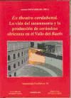 Extheatro cordubensis. La vida del monumento y la producción de cerámicas africanas en el valle del Baetis