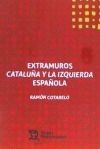 Extramuros Cataluña y la Izquierda Española