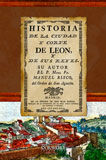 Portada de Historia de la ciudad y corte de Leon, y de sus reyes