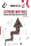 Extreme why Rule: Nueva metodolog&iacute;a de ventas y de vida