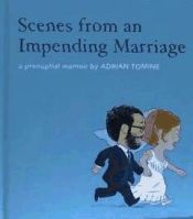 Portada de Scenes from an Impending Marriage: A Prenuptial Memoir