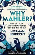 Portada de Why Mahler?: How One Man and Ten Symphonies Changed the World