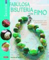 FABULOSA BISUTERÍA CON FIMO. 50 PROYECTOS CON EXTRAORDINARIOS EFECTOS