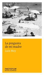 Portada de PREGUNTA DE MI MADRE,LA