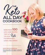 Portada de The Keto All Day Cookbook: More Than 100 Low-Carb Recipes That Let You Stay Keto for Breakfast, Lunch, and Dinner