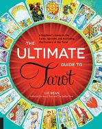Portada de The Ultimate Guide to Tarot: A Beginner's Guide to the Cards, Spreads, and Revealing the Mystery of the Tarot