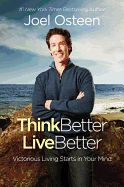 Portada de Think Better, Live Better: A Victorious Life Begins in Your Mind