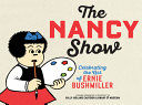 Portada de The Nancy Show: Celebrating the Art of Ernie Bushmiller