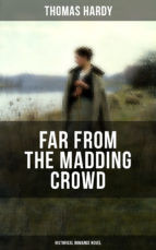 Portada de FAR FROM THE MADDING CROWD (Historical Romance Novel) (Ebook)