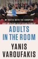Portada de Adults in the Room: My Battle with the European and American Deep Establishment