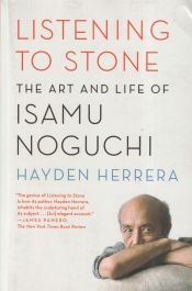 Portada de Listening to Stone: The Art and Life of Isamu Noguchi