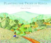 Portada de Planting the Trees of Kenya: The Story of Wangari Maathai