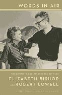Portada de Words in Air: The Complete Correspondence Between Elizabeth Bishop and Robert Lowell