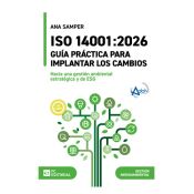 Portada de ISO 14001:2026. Gu&iacute;a pr&aacute;ctica para implantar los cambios: Hacia una gesti&oacute;n ambiental estrat&eacute;gica y de ESG